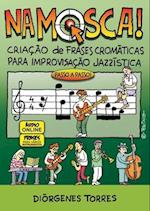 NA MOSCA - Criação de Frases Cromáticas Para Improvisação Jazzística