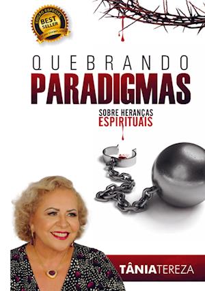 Quebrando Paradigmas Sobre Heranças Espirituais