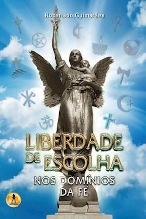 Liberdade de Escolha - Nos Dominios Da Fe