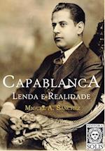 Capablanca, Lenda e Realidade