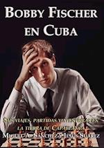 Bobby Fischer en Cuba