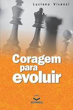 Coragem Para Evoluir