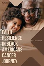 Faith Resilience in Black Americans' Cancer Journey