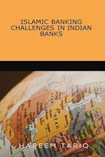 Islamic Banking Challenges in Indian Banks 