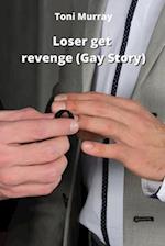 Loser get revenge (Gay Story) 
