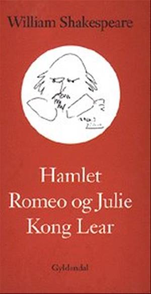 Hamlet - Romeo og Julie - Kong Lear