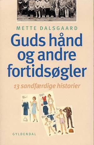 Guds hånd - og andre fortidsøgler