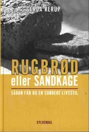 Rugbrød eller sandkage