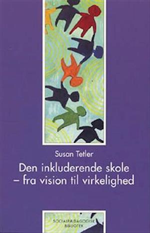 Den inkluderende skole - fra vision til virkelighed