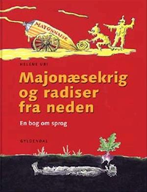 Majonæsekrig og radiser fra neden