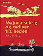 Majonæsekrig og radiser fra neden