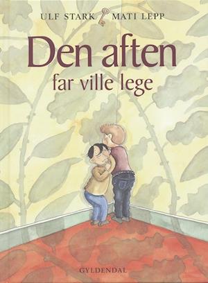 Den aften far ville lege