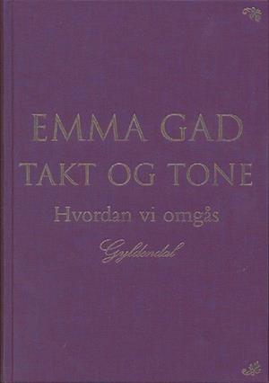 Få Takt og tone af Emma Gad Indbundet bog på dansk - 9788702052831