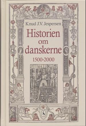 Historien om danskerne. 1500-2000
