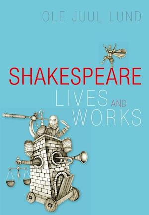 Shakespeare lives and works