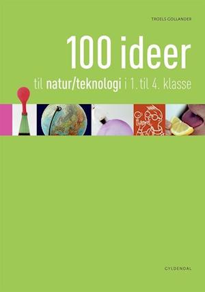 100 ideer til natur/teknik i 1. til 4. klasse