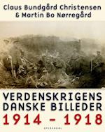 Verdenskrigens danske billeder 1914-1918