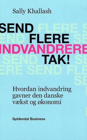 Send flere indvandrere, tak!