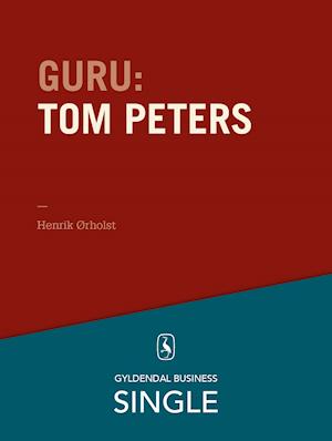 Guru: Tom Peters - krøllet habit og krøllet hjerne