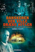 Danskeren der ville dræbe Hitler