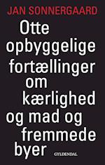 Otte opbyggelige fortællinger om kærlighed og mad og fremmede byer