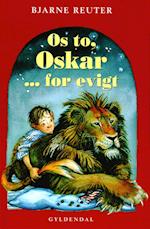 Os to, Oskar - for evigt