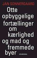 Otte opbyggelige fortællinger om kærlighed og mad og fremmede byer