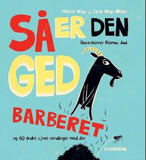 Så er den ged barberet og 80 andre sjove vendinger med dyr