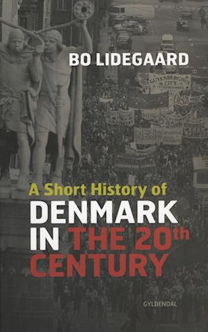 A Short History of Denmark in the 20th Century