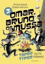 Omar, Bruno og Mussa - tapre typer (og tre indianere)