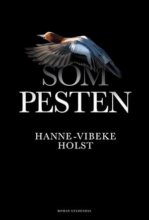 Bog, indbundet Som pesten af Hanne-Vibeke Holst