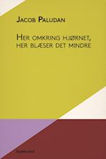 Her omkring hjørnet, her blæser det mindre