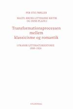 Malte-Bruns litterære kritik og dens plads i transformationsprocessen mellem klassicisme og romantik i fransk litteraturhistorie 1800-1826