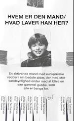 Hvem er den mand - hvad laver han her?