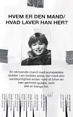 Hvem er den mand/Hvad laver han her?