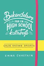 Bekendelser fra en high school-katastrofe - Chloe Snows dagbog