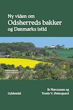 Ny viden om Odsherreds bakker og Danmarks istid