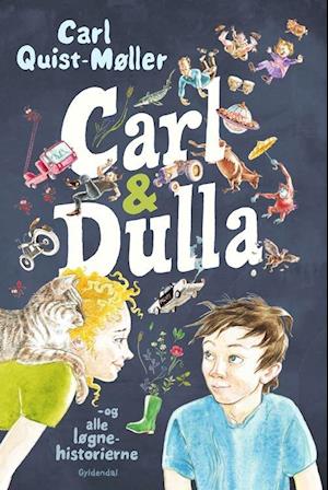 Carl og Dulla og alle løgnehistorierne-Carl Quist Møller-Bog