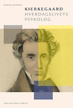 Kierkegaard - hverdagslivets psykolog