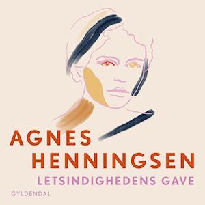 Se Letsindighedens gave - 2-Agnes Henningsen hos Saxo