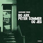 Bo Ark, Peter Sommer og jeg