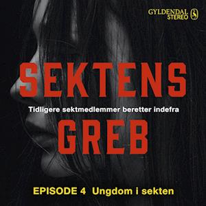 Sektens greb: Ungdom i sekten EP#4