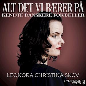 Alt det vi bærer på - Leonora Christina Skov