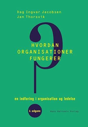 Hvordan organisationer fungerer-Dag Ingvar Jacobsen-Bog