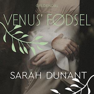 Se Venus' fødsel-Sarah Dunant hos Saxo
