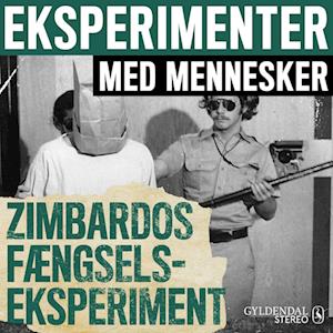 Se Eksperimenter med mennesker - Zimbardos fængselseksperiment-Gyldendal Stereo hos Saxo