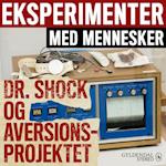 Eksperimenter med mennesker - Dr. Shock og aversionsprojektet