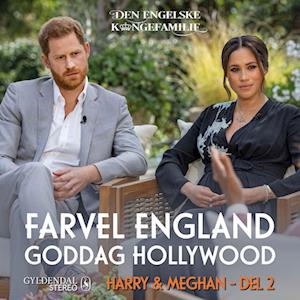 Harry & Meghan, del 2 - Farvel England, goddag Hollywood