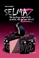 Selma Z - Hvis jeg kunne sætte mit liv på pause, ville jeg gøre det nu!