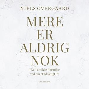 Mere er aldrig nok-Niels Overgaard-Lydbog